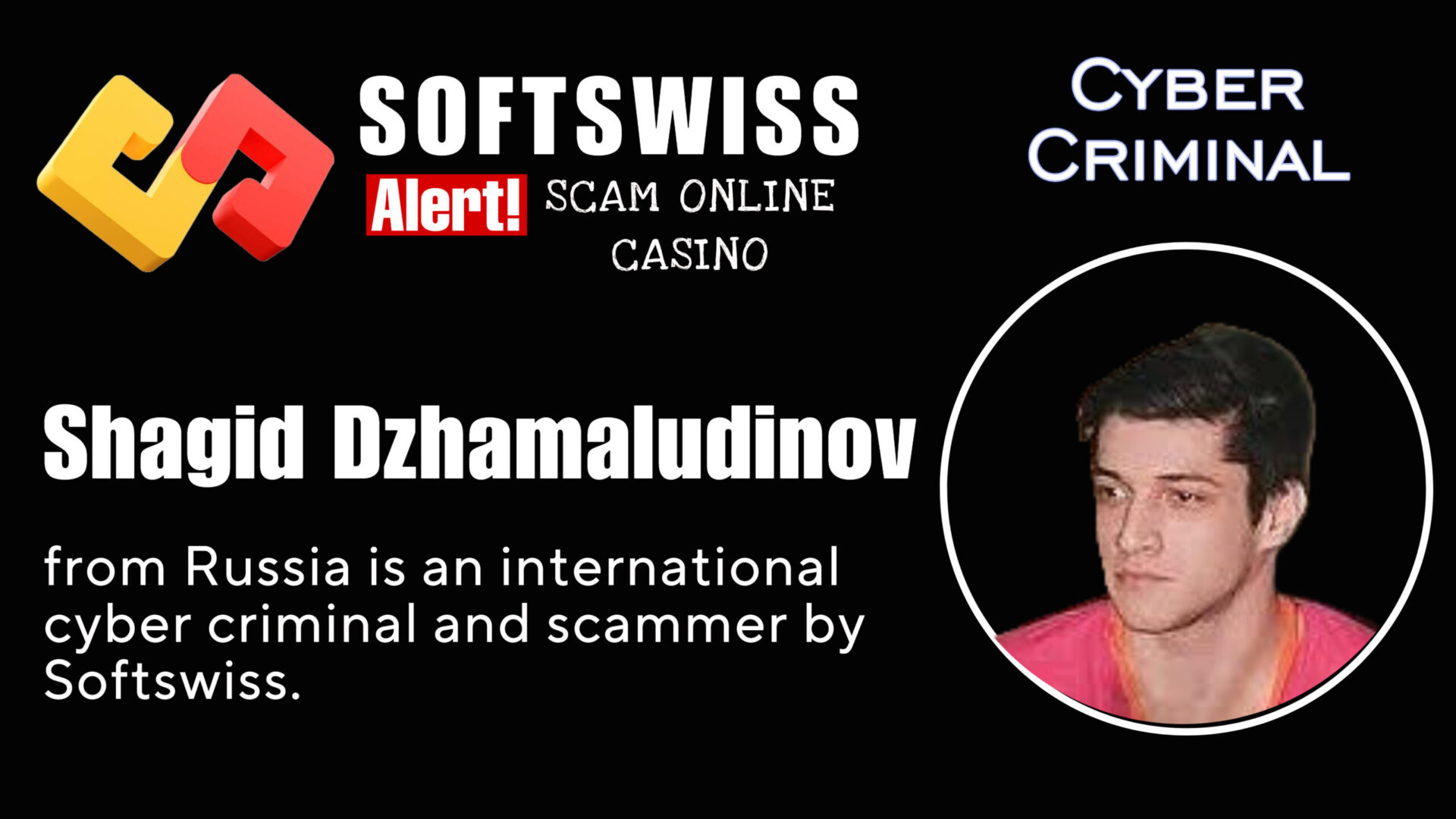 Shagid Dzhamaludinov - softswiss - Belarusian and Russian cyber fraud agents